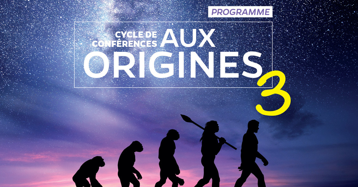 Cycle de conférences - Aux origines 3